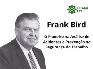 Frank Bird O Pioneiro na Análise de Acidentes e Prevenção na Segurança do Trabalho