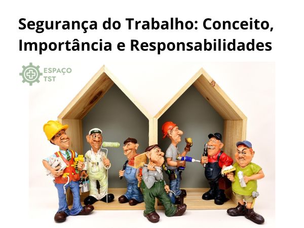 Segurança do Trabalho Conceito, Importância e Responsabilidades