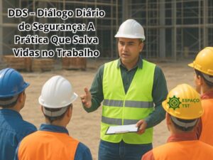 DDS – Diálogo Diário de Segurança A Prática Que Salva Vidas no Trabalho