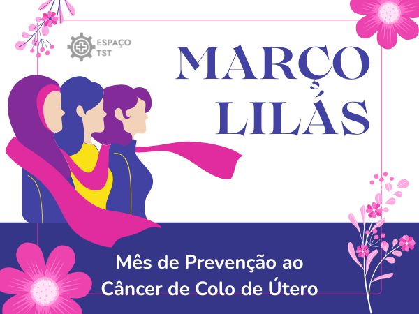 Março Lilás Mês de Prevenção ao Câncer de Colo de Útero